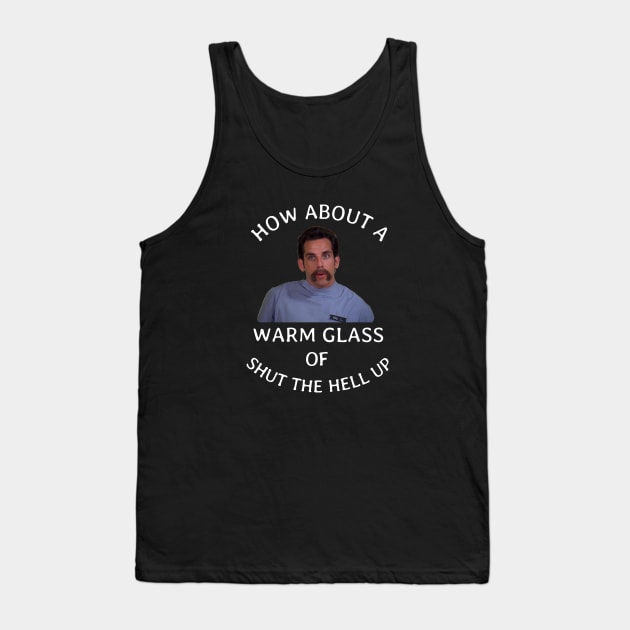 How about a warm glass of shut the hell up Tank Top by BodinStreet